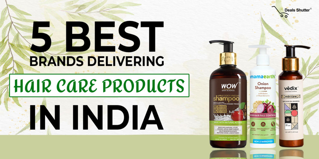 5-brands-delivering-best-hair-care-products-in-india-dealsshutter