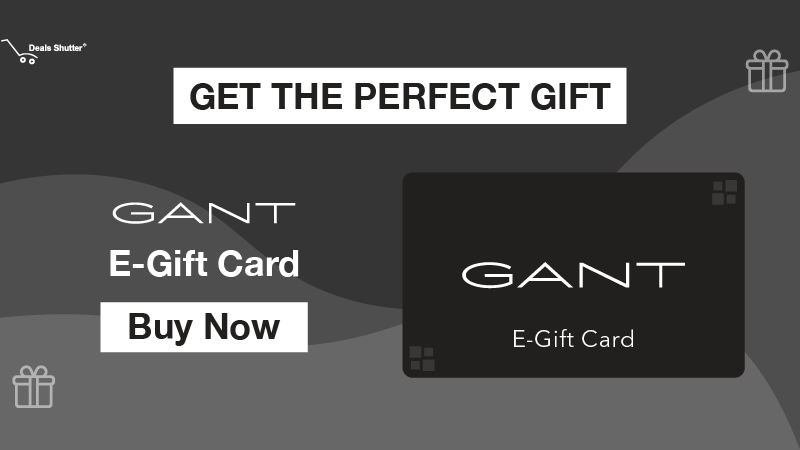 Exclusive Gant E-Gift Cards & Vouchers Available At Best Prices
